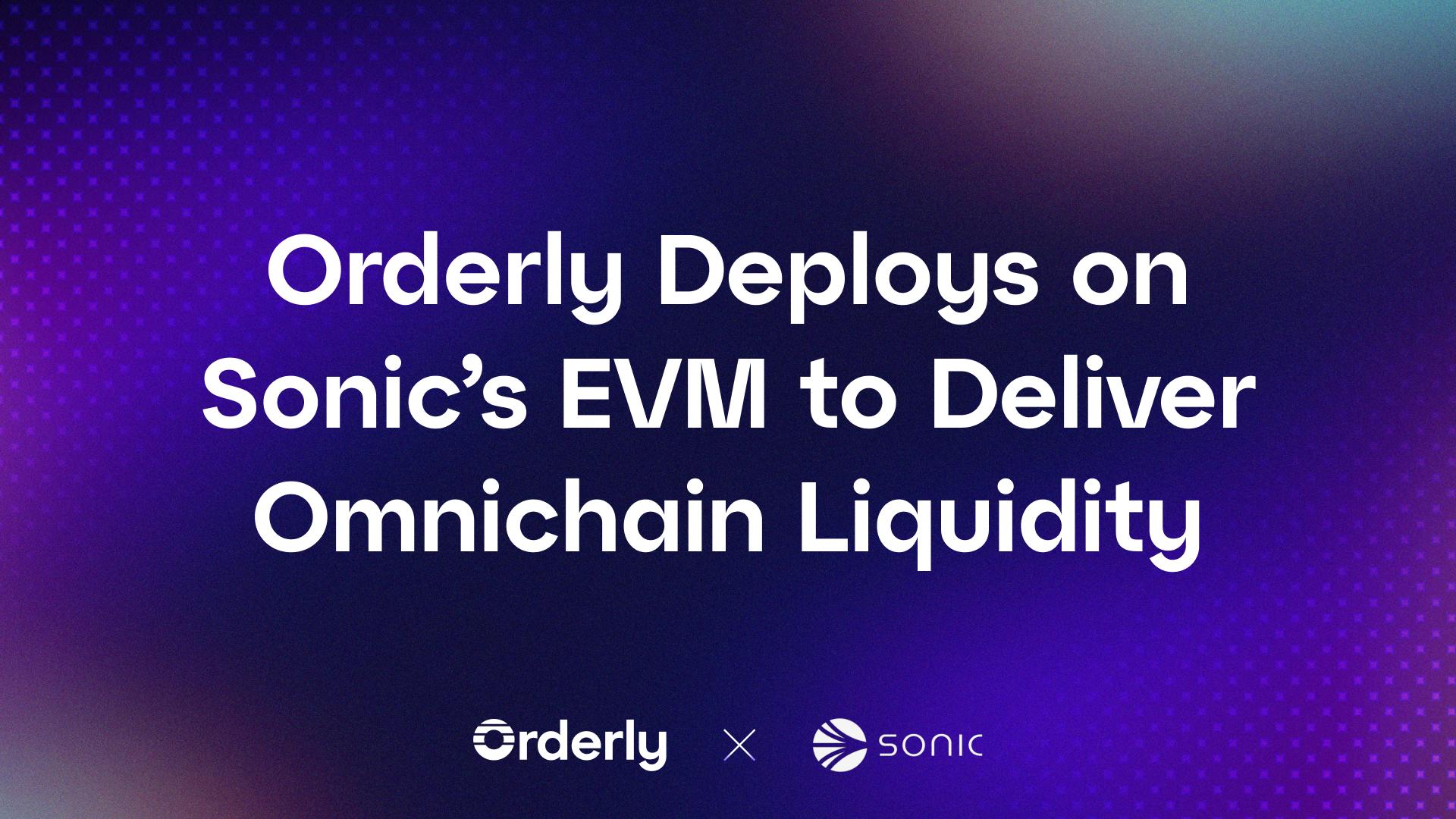 Orderly Deploys on Sonic’s EVM To Ship Omnichain Liquidity – The Each day Hodl